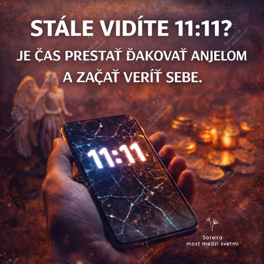 19/2026 STÁLE VIDÍTE 11:11? JE ČAS PRESTAŤ ĎAKOVAŤ ANJELOM A ZAČAŤ VERIŤ SEBE